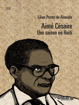 cover image of Aimé Césaire. Une saison en Haïti